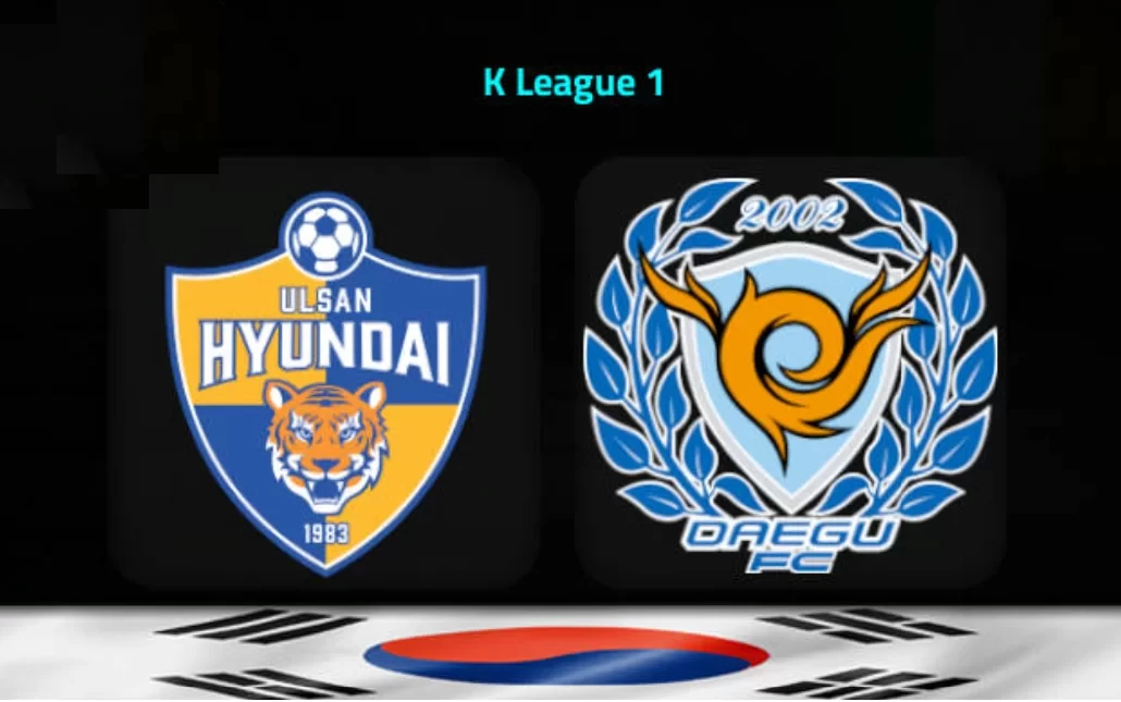 K League Preview: Ulsan Hyundai Unbeaten at Home, Daegu FC Lost in Recent Head-to-Head