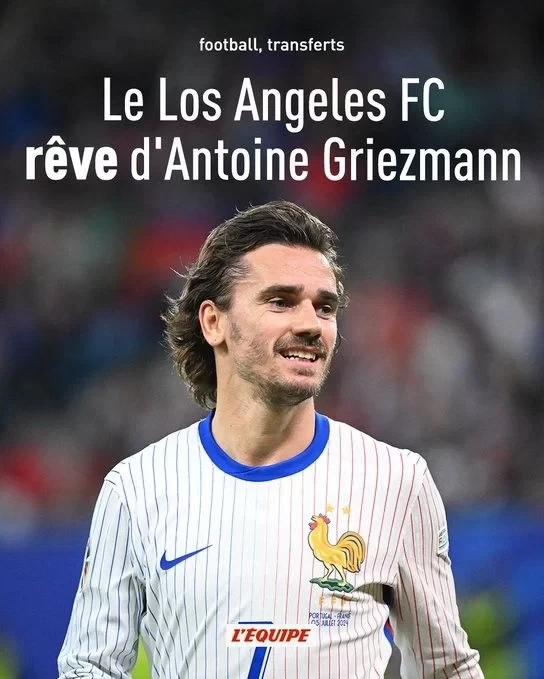 L’Équipe: LAFC wants to sign Griezmann, willing to offer second highest MLS salary after Messi