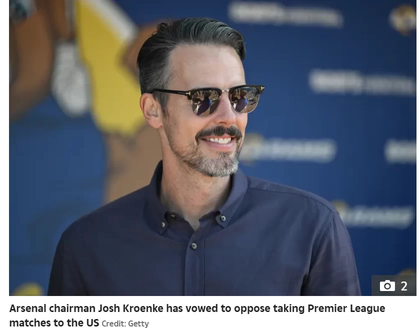 Josh Kroenke: Against Playing Premier League Games in the US, Arsenal Home Fans are Already a Fortress