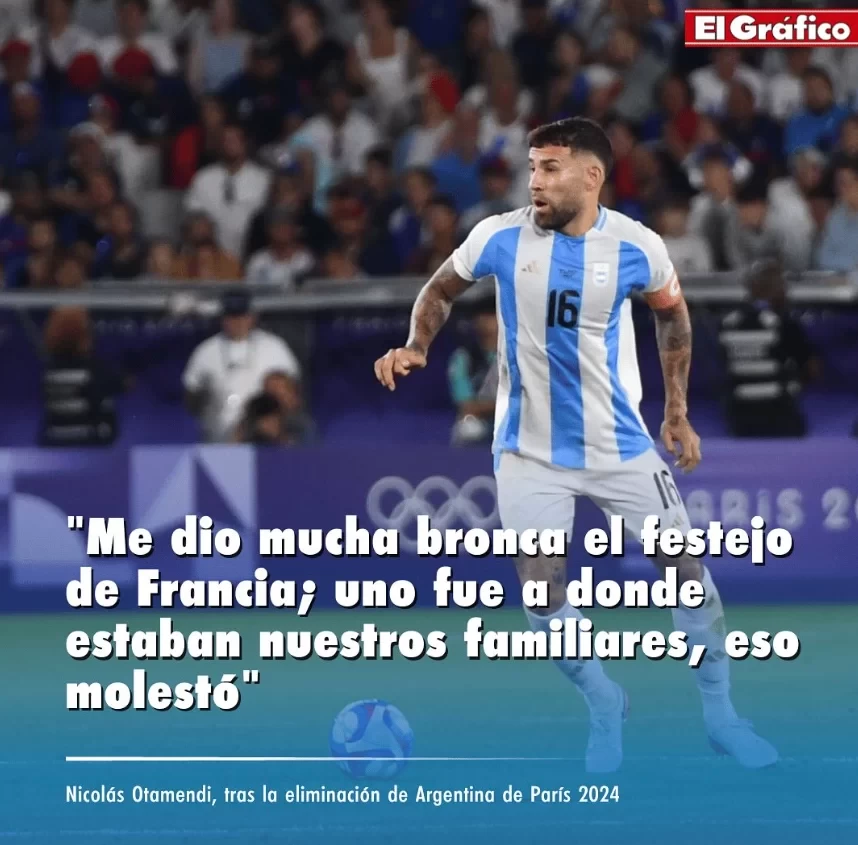 Argentina Olympic captain Otamendi: I can’t stand my family being provoked. If he wants to celebrate, he should come at us