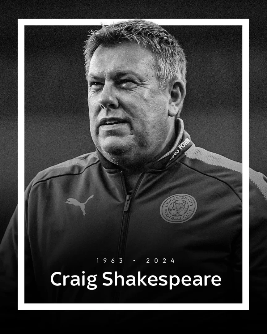 RIP Craig Shakespeare, Former Leicester City Title-Winning Assistant Manager, Dies at 60