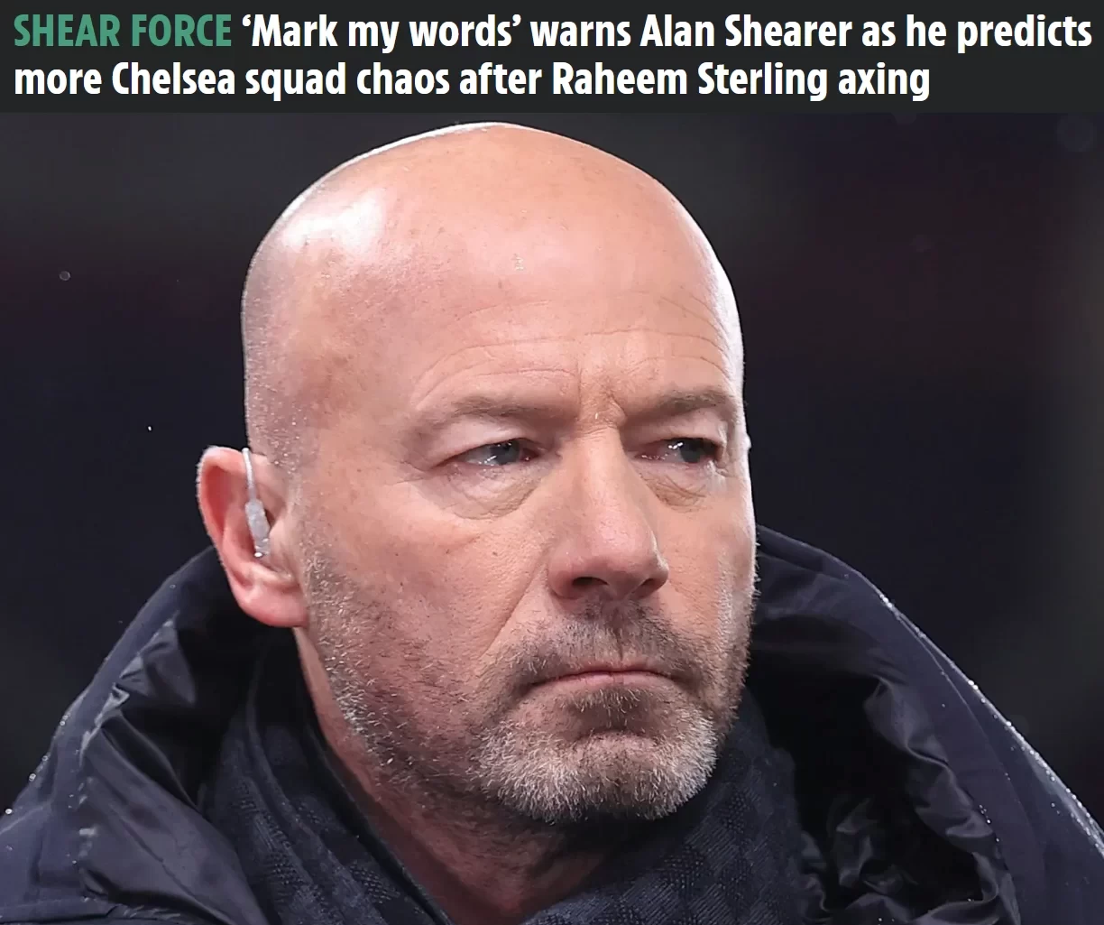 Alan Shearer: Remember my words, Sterling is just the beginning, Chelsea will have more drama