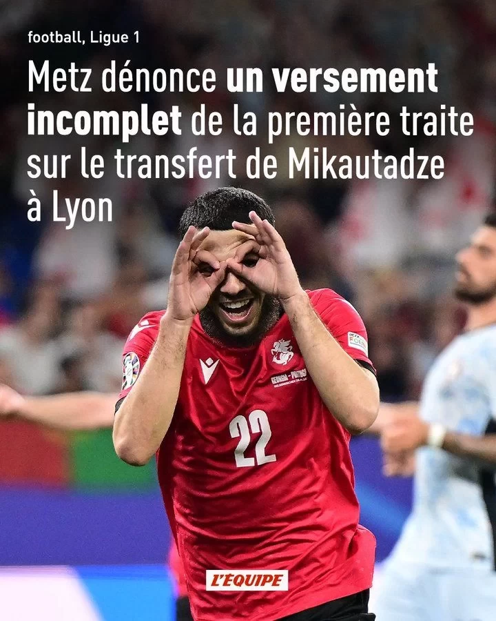 L’Équipe: Lyon have not paid the first instalment of Mikautadze’s transfer fee, Metz have contacted the LFP legal commission